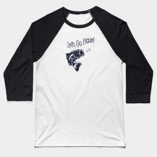 Lets Go Fishin' Baseball T-Shirt